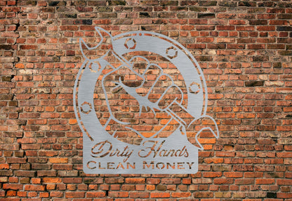Dirty Hands Clean Money-Wall Art- Metal Art- Wall Décor